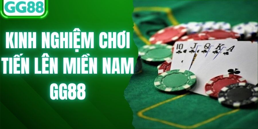 Tiến Lên Miền Nam tại GG88: chủ động nhưng không vội
