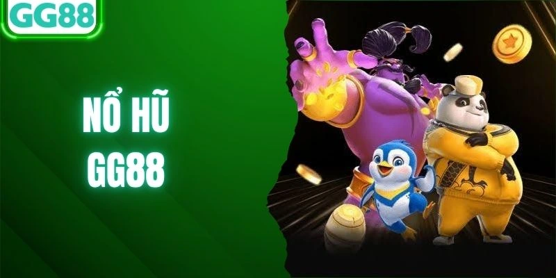 Sảnh nổ hũ GG88 khác nhau ở chủ đề và cơ chế